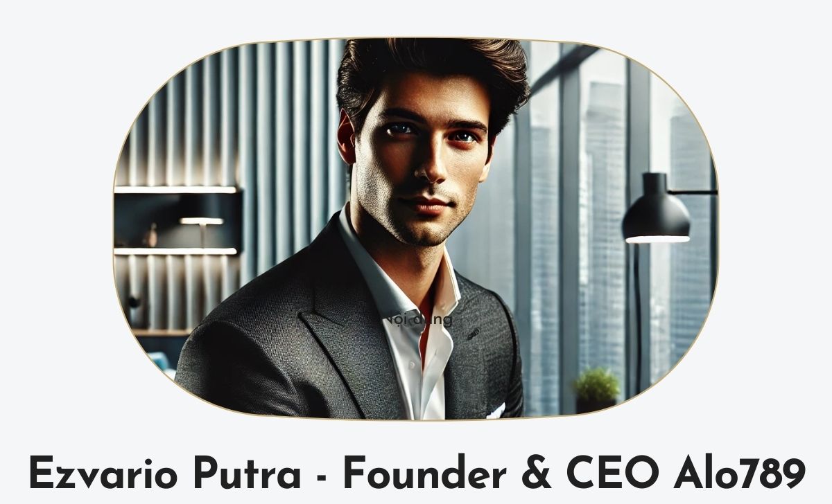 Ezvario Putra - Founder & CEO Alo789