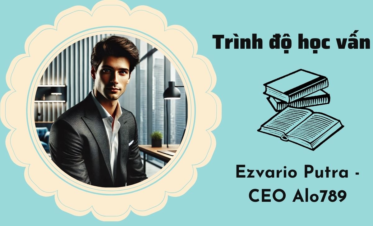 Trình độ học vấn của Ezvario Putra